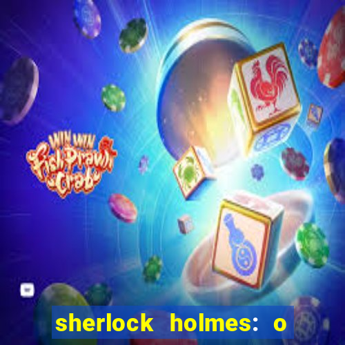 sherlock holmes: o jogo de sombras torrent